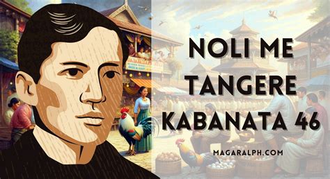 Noli Me Tangere Kabanata 46 Buod, Mga Tauhan, at Aral.